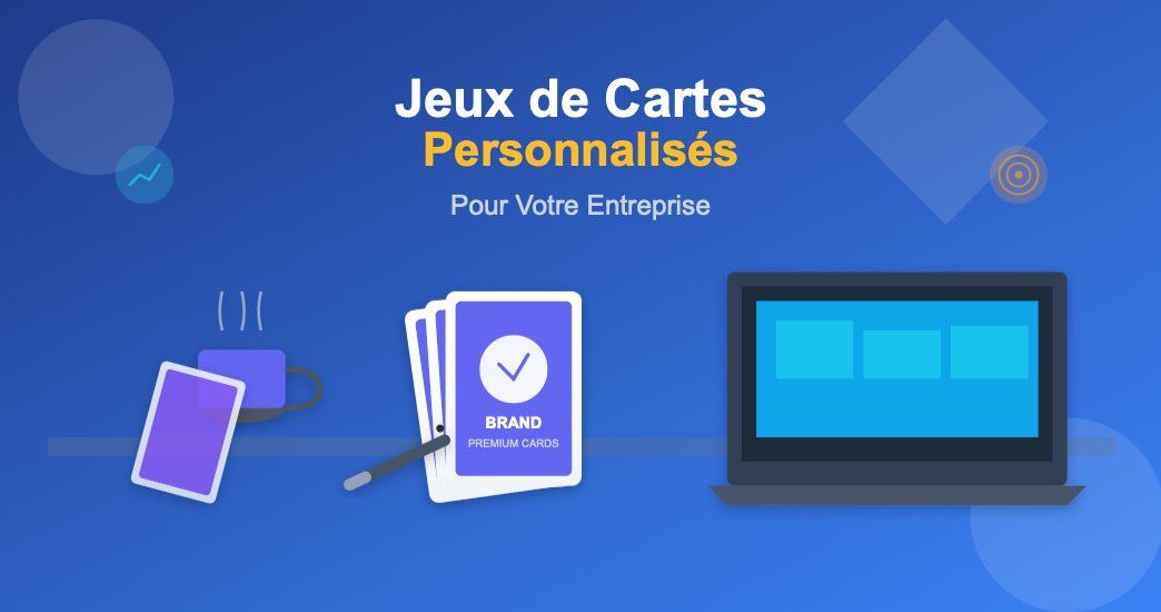 Jeux de Cartes Personnalisés pour Entreprises : Un Outil Marketing Original et Efficace