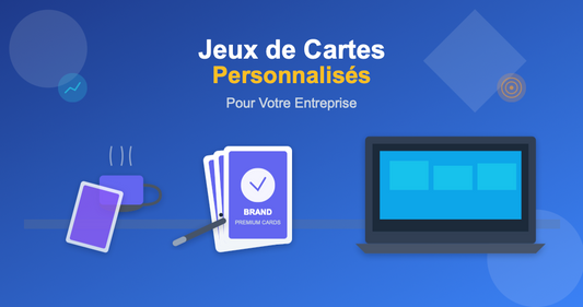Jeux de Cartes Personnalisés pour Entreprises : Un Outil Marketing Original et Efficace